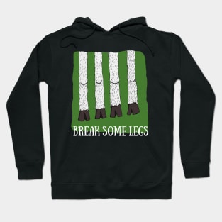 BREAK SOME LEGS Hoodie